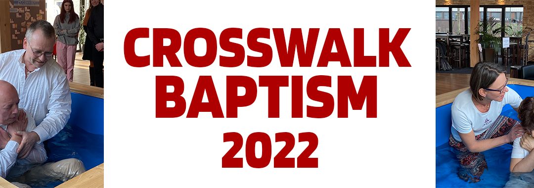 CrossWalk Baptism 2022